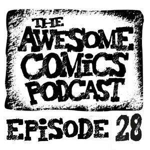 Issue #1 Review- The Awesome Comics Podcast Ep28