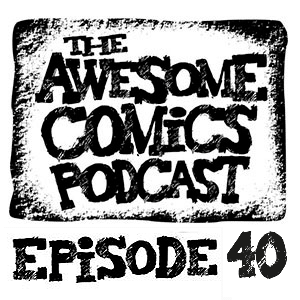 Issue #2 Preview- The Awesome Comics Podcast Ep40